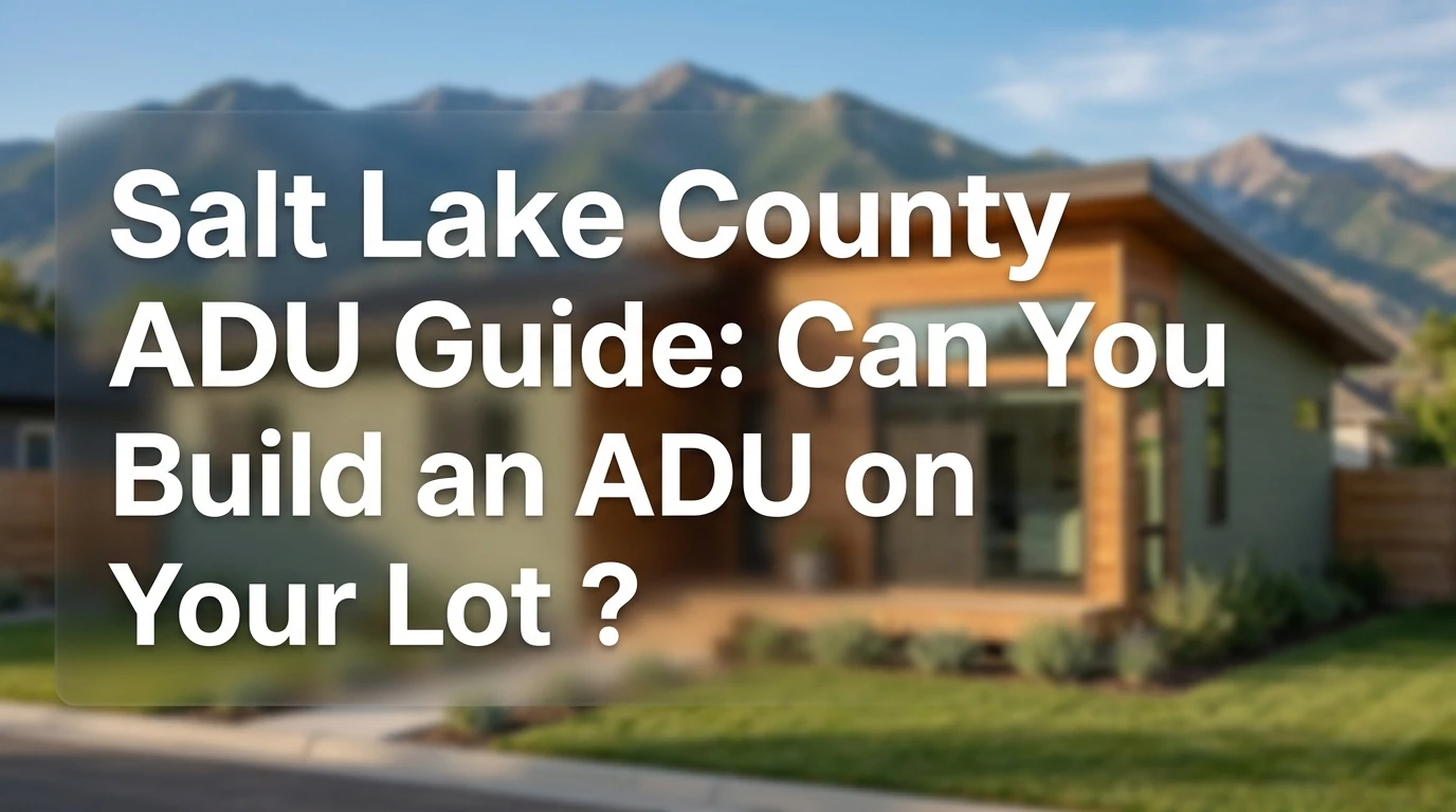Salt Lake County ADU guide hero — homeowner reviewing ADU feasibility for a single-family lot
